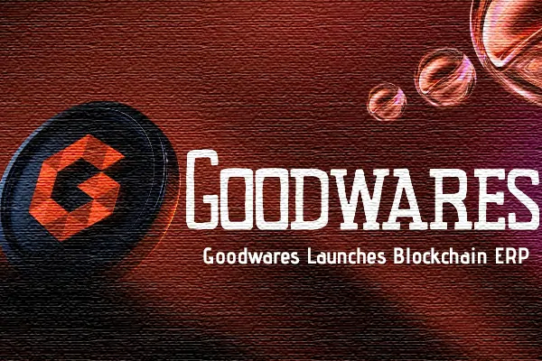 Business Honor: Goodwares Blockchain ERP Launch